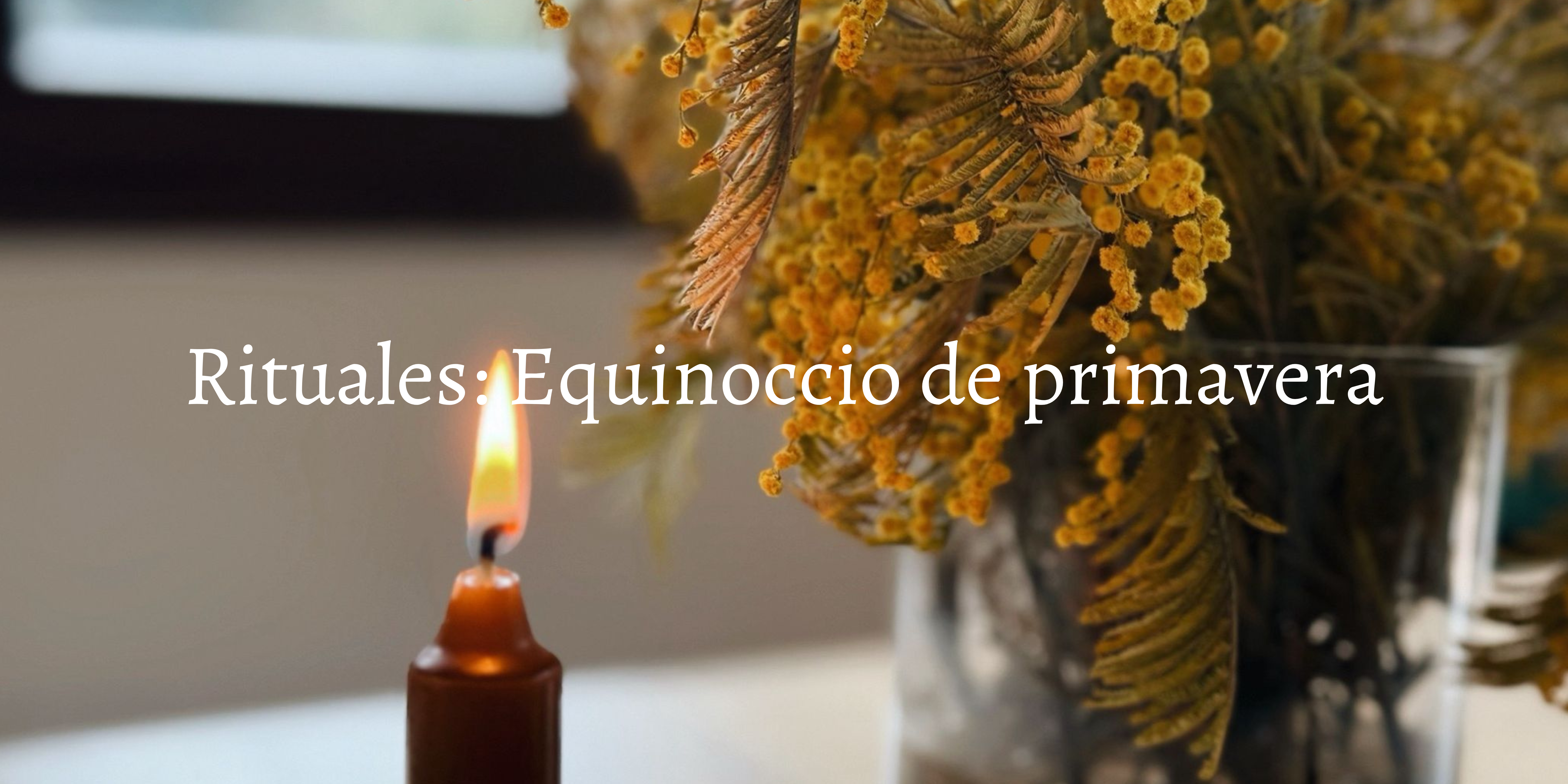 Rituales: Equinoccio de primavera